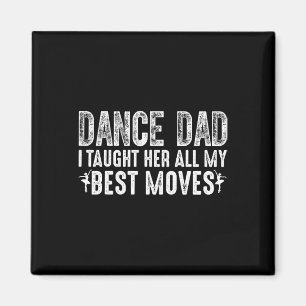 Imán Papá bailarín Le enseñé todos mis mejores movimien
