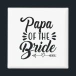Imán Papa Del Espectáculo De Novias Del Partido De La B<br><div class="desc">Papá Del Partido De La Boda De Novia Familia Ducha De Novias</div>