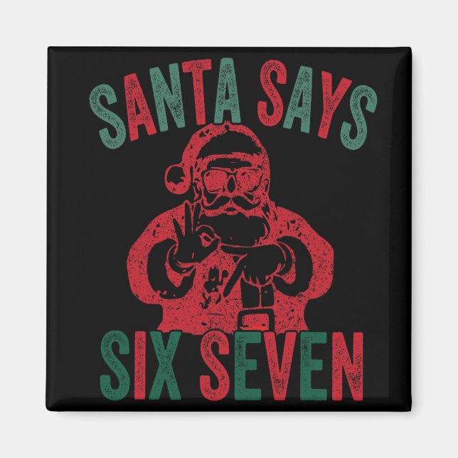 Imán Papá Noel Divertido Dice Seis Siete Navidad 67 Mem (Frente)