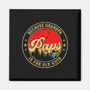 Imán Paps Porque Abuelo Es Para Tipos Viejos Retro Para