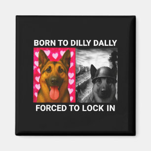 Imán Para Camiseta Nacido Dilly Dally Cerradura Forzada