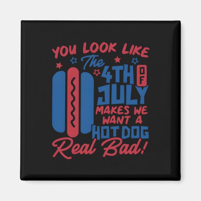 Imán Parece Que El 4 De Julio Me Hace Querer Hotdog (Frente)