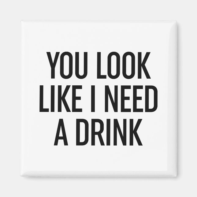 Imán Parece Que Necesito Una Bebida (Frente)