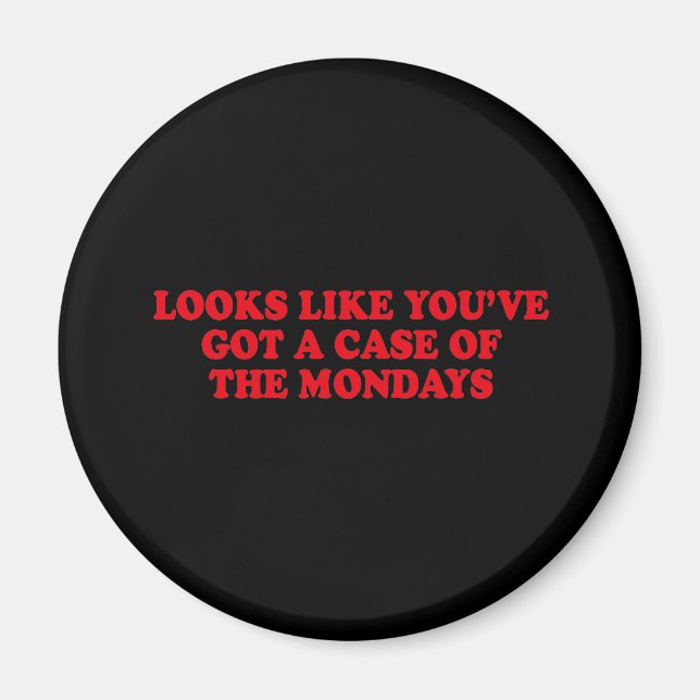 IMÁN PARECE QUE TIENES UN FUNDA DE LOS LUNES (Frente)