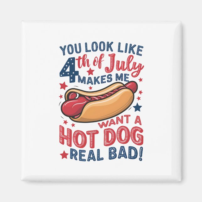 Imán Pareces el 4 de julio, me dan ganas de comer un ho (Frente)