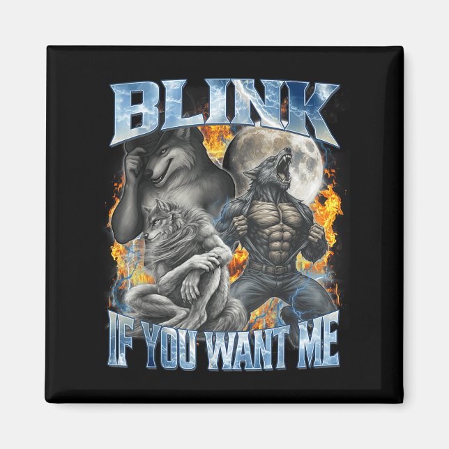 Imán Parpadea Si Me Quieres Funny Alpha Wolf Bootleg Me (Frente)