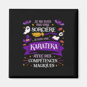 Imán Pas Une Sorcière Je Suis Une Karateka Cadeau Karat