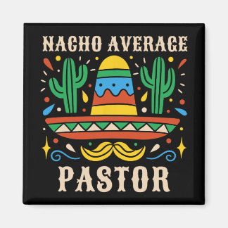 Imán Pastor Nacho Promedio Divertido Predicador Mexican
