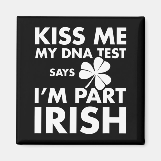 Imán Patricks Day Kiss Me Dna Test dice Part Irish (Frente)