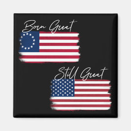 Imán Patriotic America Born Great Still Great USA Flag