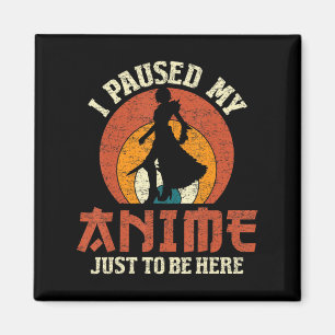 Imán Pausa Mi Anime Para Estar Aquí Mujeres Hombres Ani
