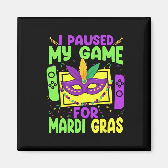 Imán Pausa Mi Juego Para El Videojuego Mardi Gras Con (Frente)
