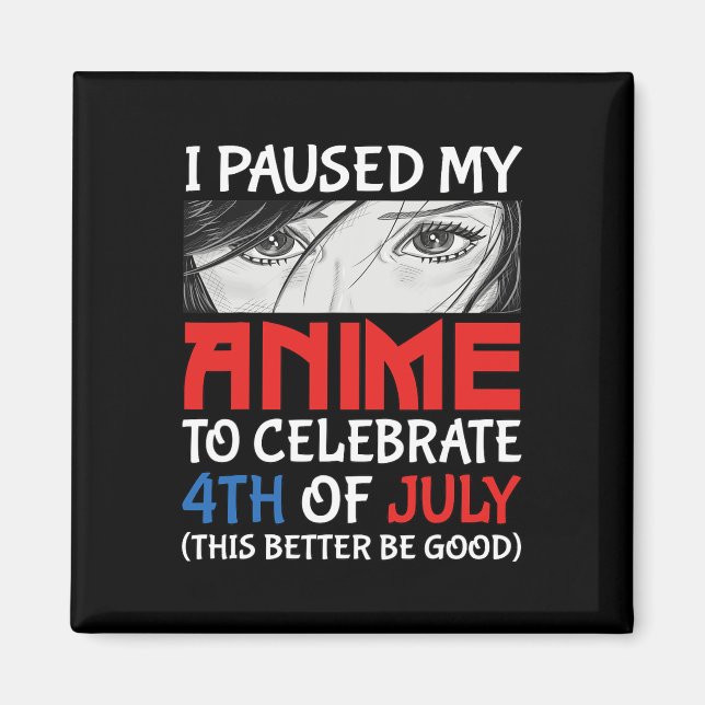 Imán Pausar Mi Anime Para Celebrar El 4 De Julio Divert (Frente)