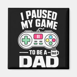 Imán Pausé Mi Juego Para Ser Un Papá Funny Gamer Papá