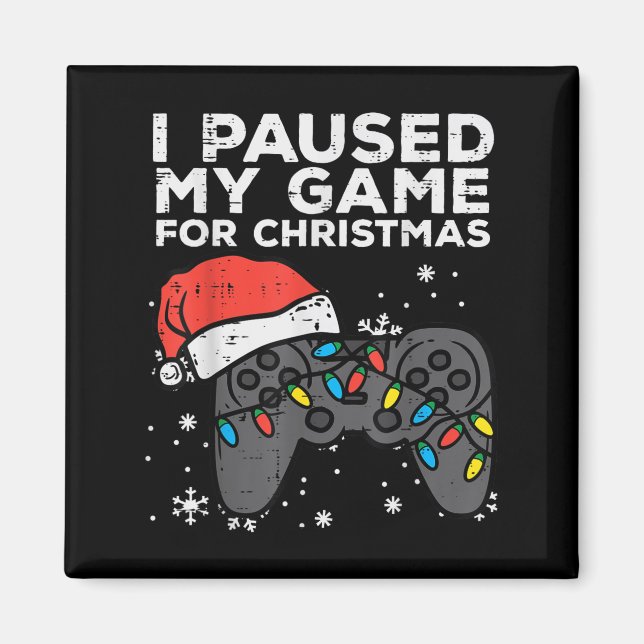Imán Paused My Game Christmas Gamer Xmas Men Boys Kids  (Frente)