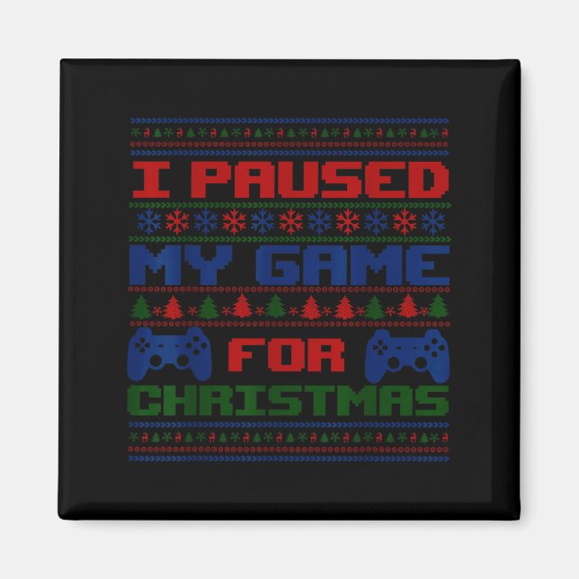 Imán Paused My Game Christmas Gamer Xmas Men Boys Kids  (Frente)