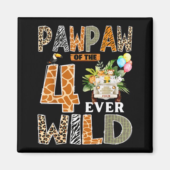 Imán Pawpaw Of The Four Ever Wild Safari 4th Birthday B (Frente)