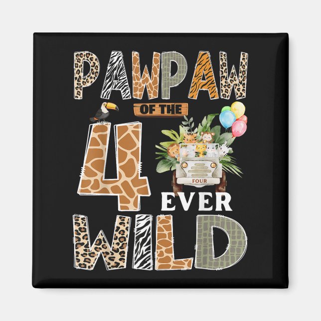 Imán Pawpaw Of The Four Ever Wild Safari 4th Birthday B (Frente)