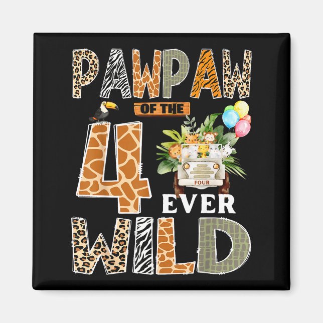 Imán Pawpaw Of The Four Ever Wild Safari 4th Birthday B (Frente)