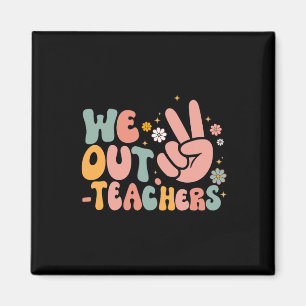 Imán Peace Out We Out Teacher Happy Day Of School