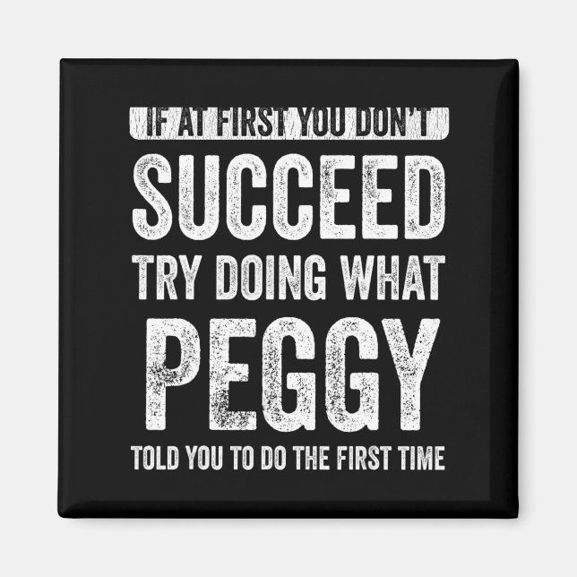 Imán Peggy If At First You Dont Succeed Try Doing What  (Frente)