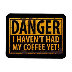 Imán PELIGRO, ¡Todavía no he comido mi café! Signo de a