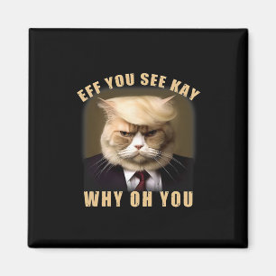 Imán Pelo Divertido De Trump Gato Eff You See Kay Why O