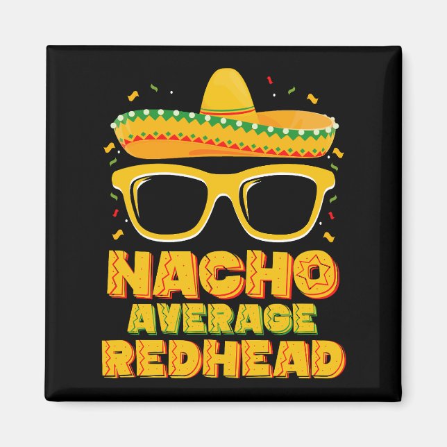 Imán Pelo pelirrojo no promedio Nacho Mexicano Cinco De (Frente)
