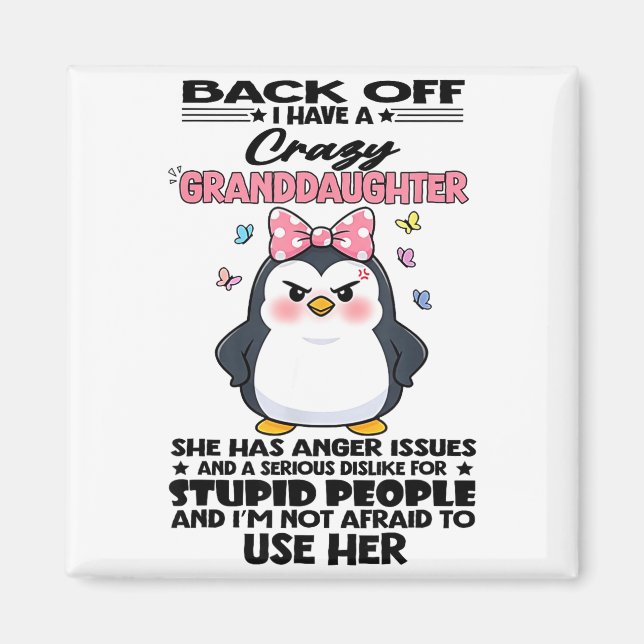 Imán Penguin Back Off I Have A Crazy Granddaughter She  (Frente)