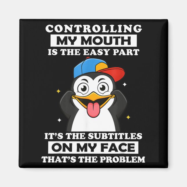 Imán Penguin Funny Controlling My Mouth Is The Easy Par (Frente)