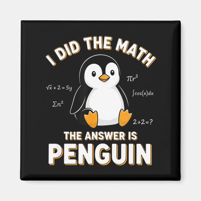 Imán Penguin I Did The Math The Answer Is Penguin - Fun (Frente)