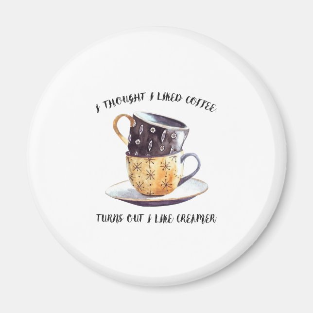 Imán Pensé Que Me Gustaba Que El Café Resultara Que Me  (Frente)