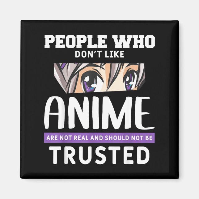 Imán People Who Don't Like Anime Funny Japanese Manga O (Frente)