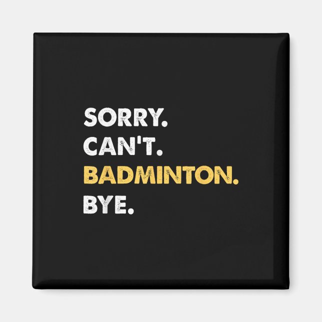 Imán Perdón Cant Badminton Bye Funny Badminton (Frente)