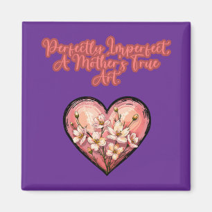 Imán Perfectamente imperfecta una madre verdadero arte