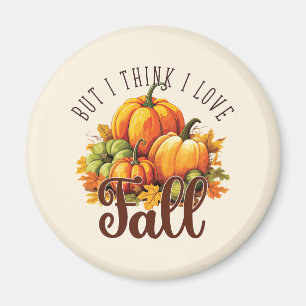 Imán Pero creo que me encanta la caída - calabazas y ho