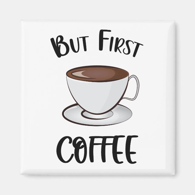 Imán Pero el primer café - Café Lover (Frente)