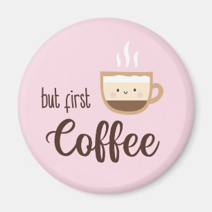 Imán Pero el primer café linda taza de café sobre rosa 