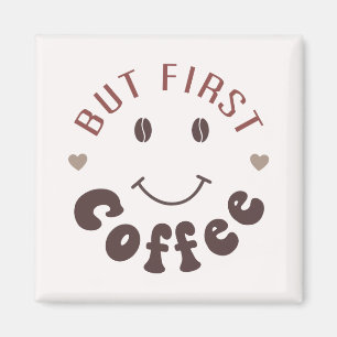 Imán Pero primero, café