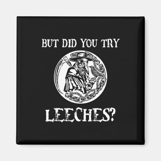 Imán Pero ¿Probaste Leeches Médico de la Peste de la Ed (Frente)