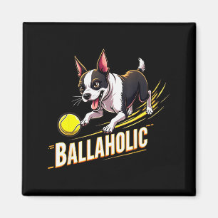 Imán Perro Boston Terrier Divertido Adicto a la Pelota