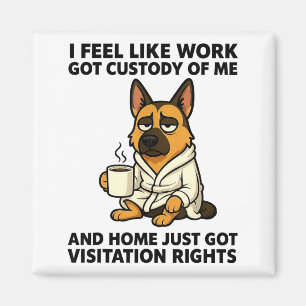 Imán Perro me siento como si el trabajo tuviera la cust
