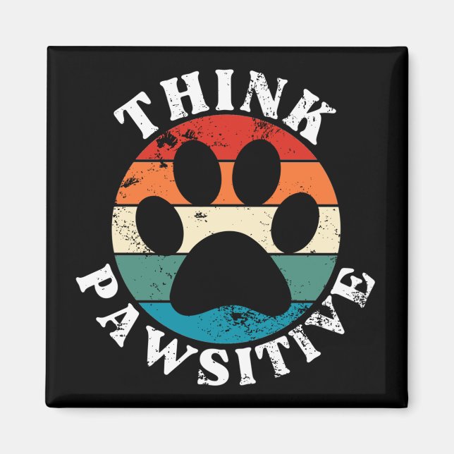 Imán Perro Paw Think Pawsitive (Frente)