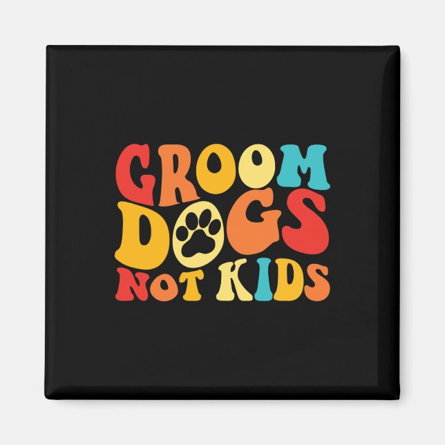 Imán Perros Groom No Niños Perros Graciosos Meme Groovy (Frente)