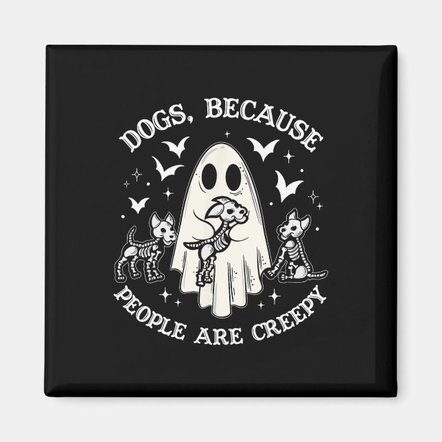 Imán Perros Porque La Gente Es Un Fantasma Gracioso (Frente)