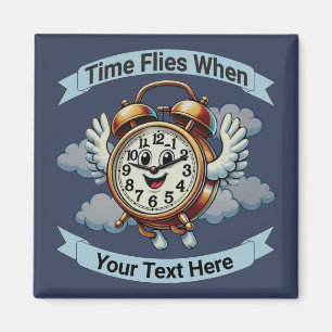 Imán Personalizable "El tiempo vuela cuando" Reloj vola