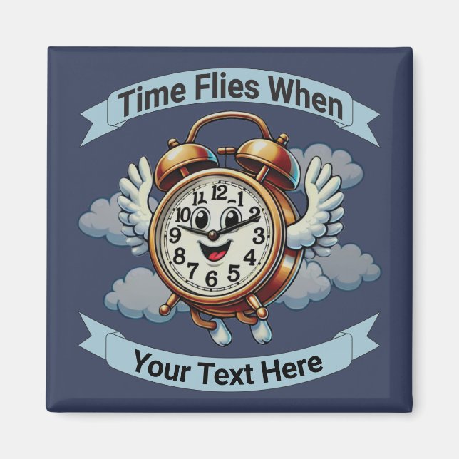 Imán Personalizable "El tiempo vuela cuando" Reloj vola (Frente)