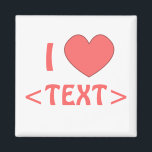 Imán Personalizable I Heart Magnet 0009<br><div class="desc">Una alternativa a los diseños típicos de "I heart". Cambie el texto a lo que quiera que diga. Sólo tienes que tener en cuenta que probablemente querrías mantener el texto dentro del área segura (que puedes ver si vas a la página "personalizar"), de lo contrario podría ser recortado. Incluso puede...</div>