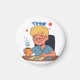 Imán Personalizado de Trabajador de Oficina Cansado - C