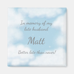 Imán personalizado gracioso: "Esposo mejor tarde que nu